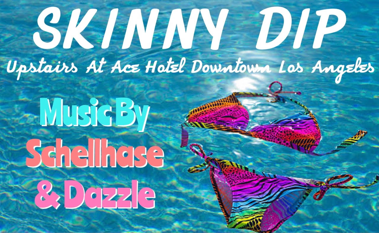 Skinny Dip with Schellhase & Dazzle