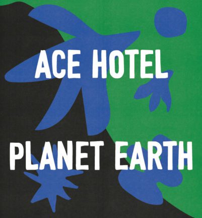 Ace Hotel Planet Earth promo