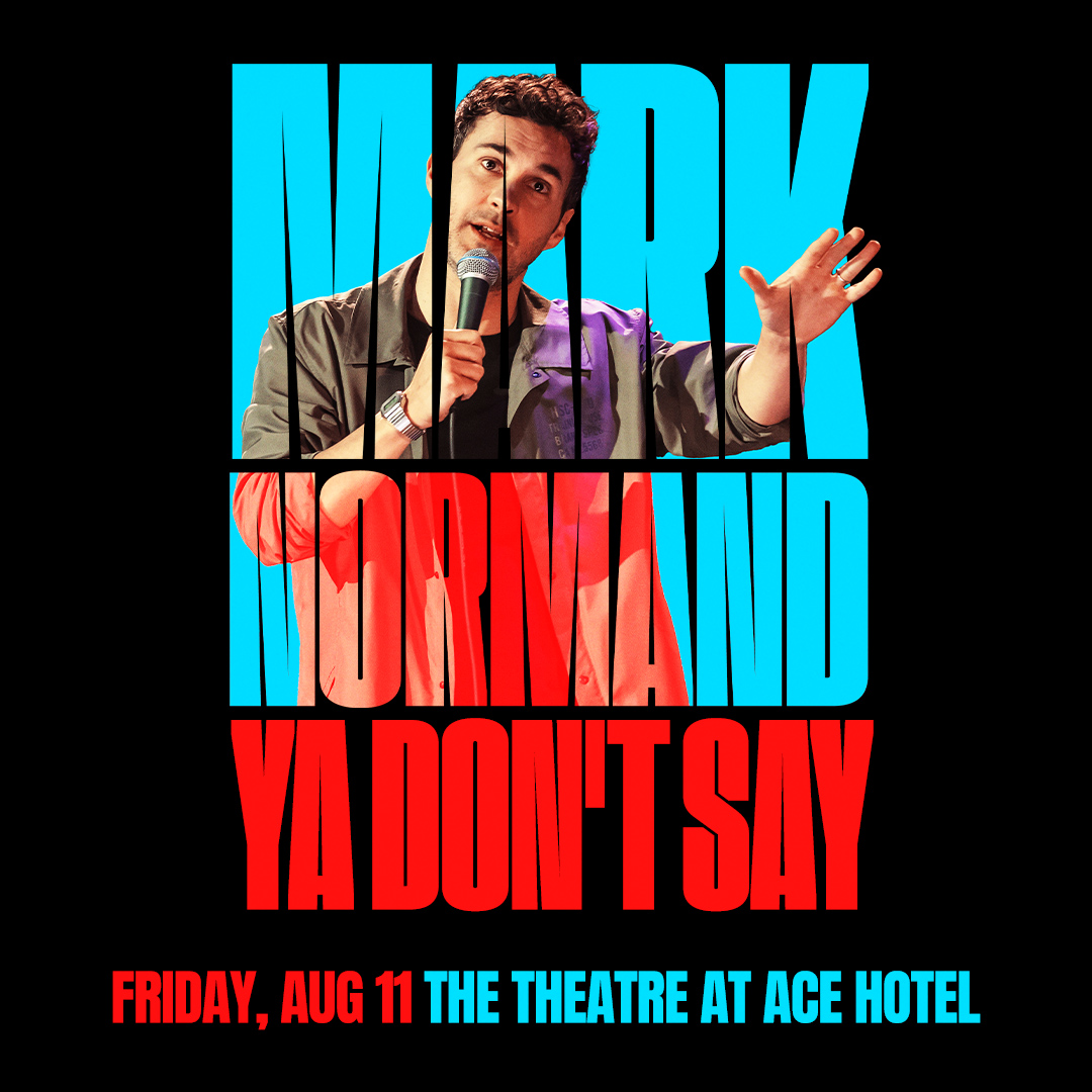 Mark Normand Ya Don't Say - Friday Aug 11