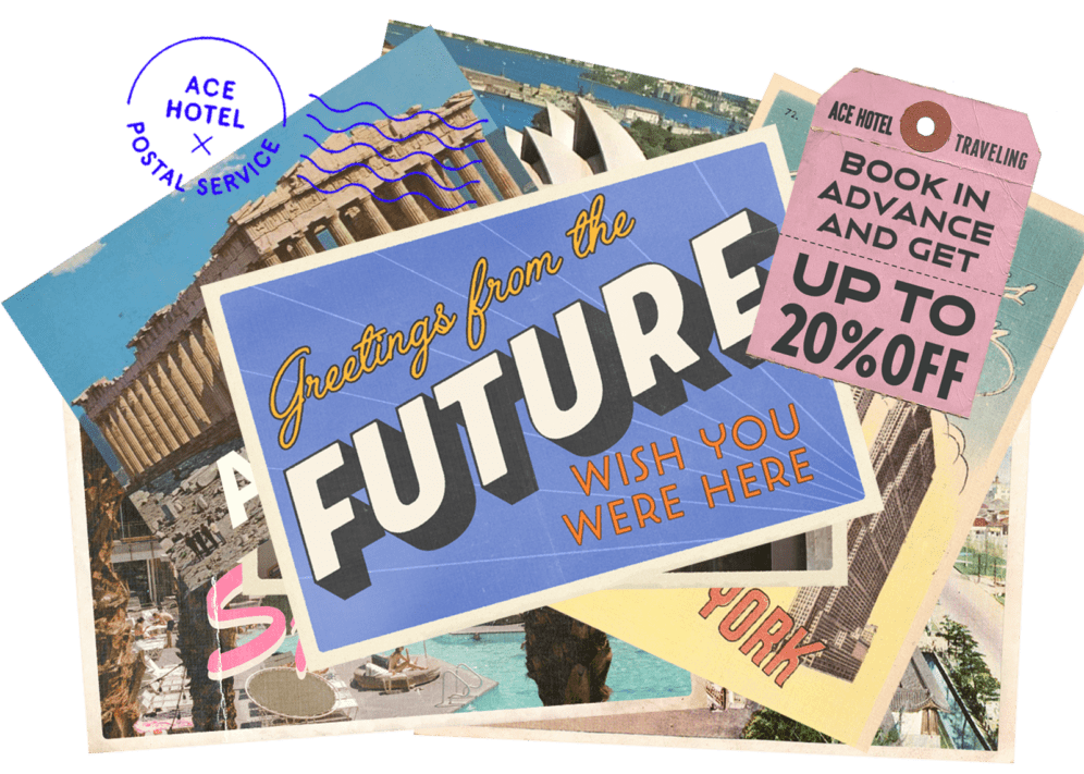 Collage of vintage-style postcards with text 'Greetings from the Future' and 'Wish You Were Here' prominently displayed. The collage includes images of iconic landmarks such as the Parthenon and Sydney Opera House. A pink tag attached to the collage reads 'Ace Hotel Traveling: Book in Advance and Get Up to 20% Off.' The Ace Hotel and Postal Service logos are also featured.