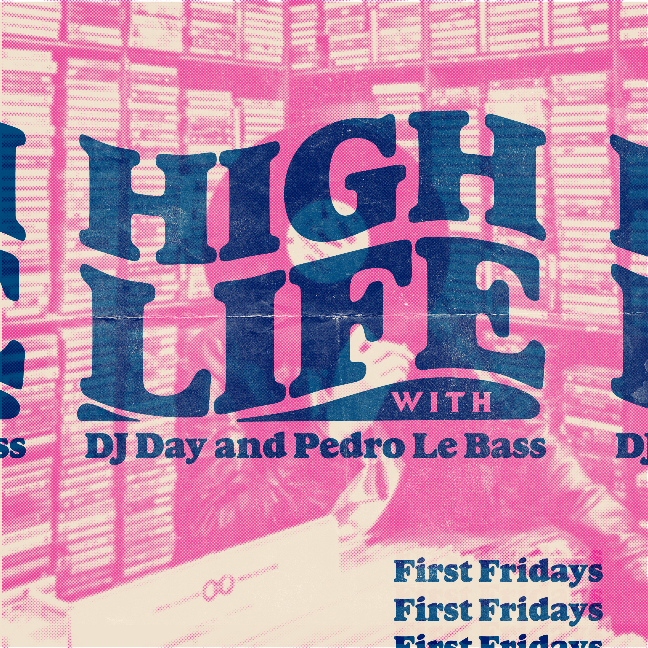 High Life w/ DJ Day and Pedro Le Bass promo