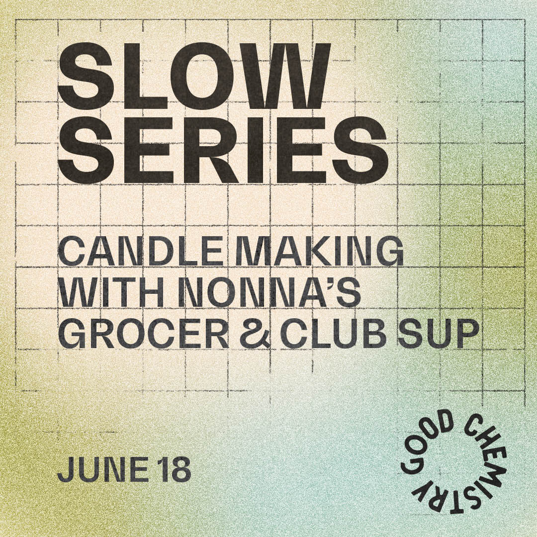 Slow Series Candle Making with Nonna's Grocer and Club Sup June 18