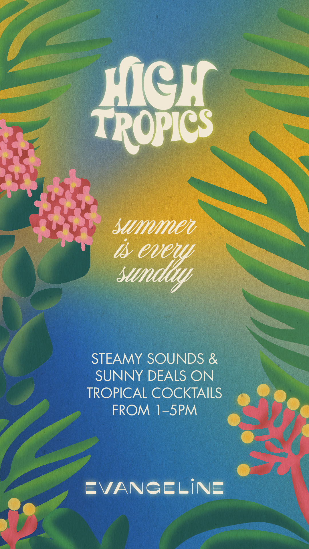 High Tropics - Summer is every Sunday - Evangeline