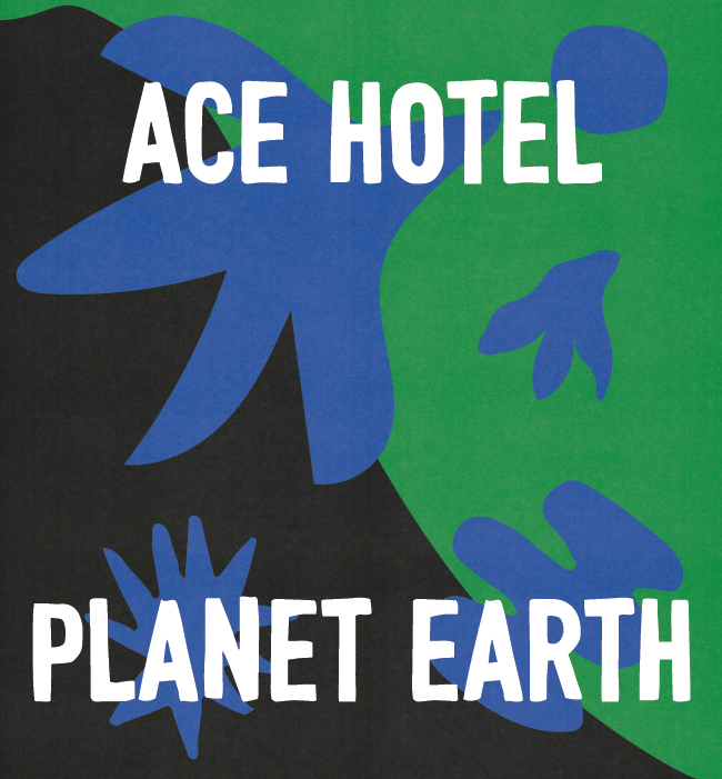 Ace Hotel Planet Earth